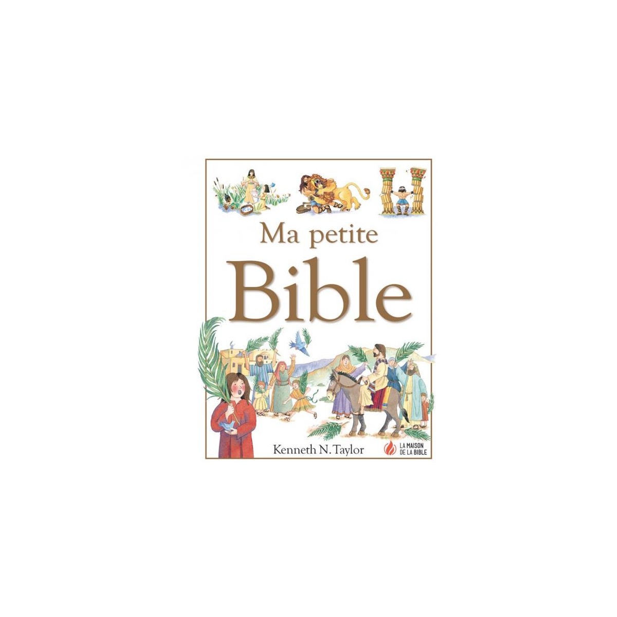 Ma petite Bible - Kenneth N. Taylor Ma petite Bible - Kenneth N. Taylor