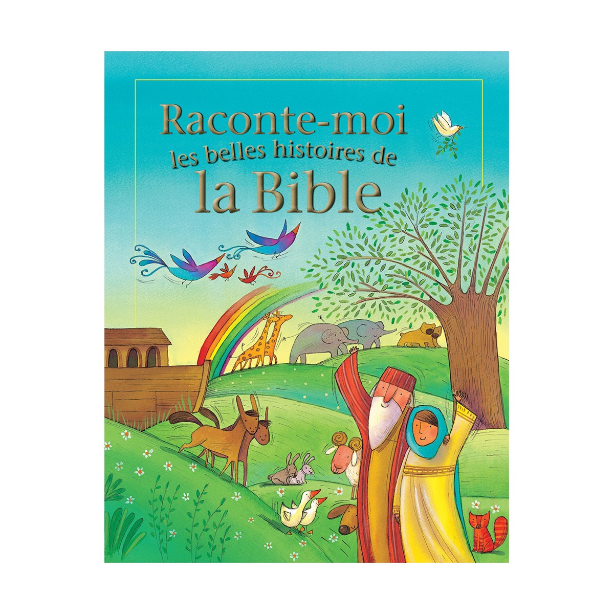 Raconte-moi les belles histoires de la Bible Raconte-moi les belles histoires de la Bible